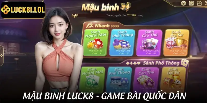 Đôi điều về mậu binh LUCK8